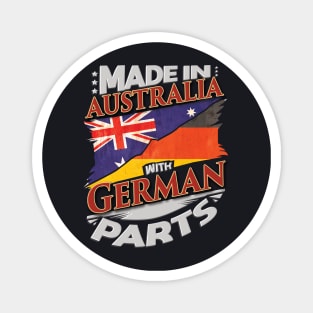 Made In Australia With German Parts - Gift for German From Germany Magnet